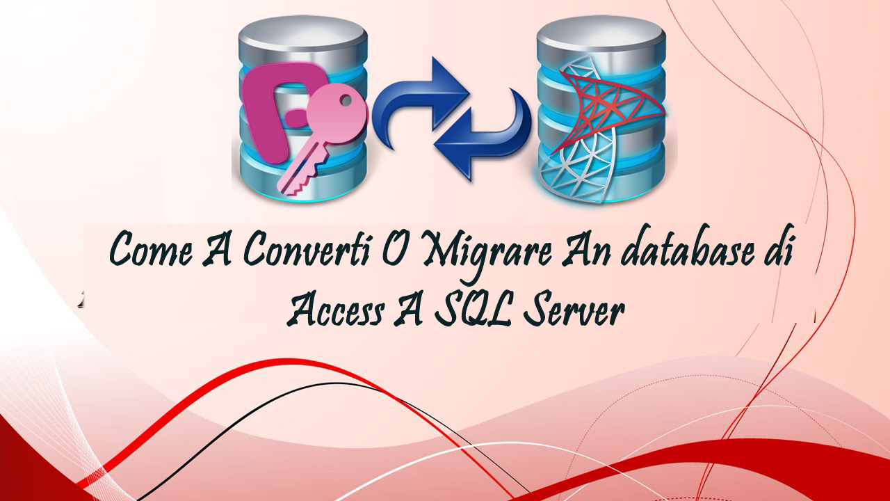 Come A Converti O Migrare An database di Access A SQL Server