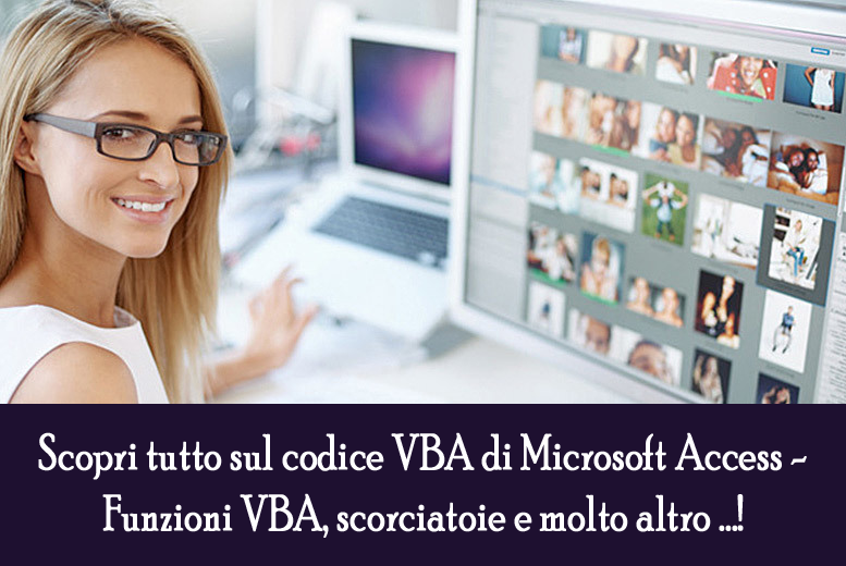 Scopri tutto sul codice VBA di Microsoft Access - Funzioni VBA, scorciatoie e molto altro ...!