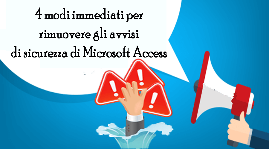 4 modi immediati per rimuovere gli avvisi di sicurezza di Microsoft Access
